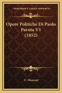 Opere Politiche Di Paolo Paruta V1 (1852)