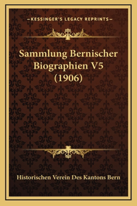 Sammlung Bernischer Biographien V5 (1906)
