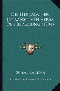 Die Hebraischen Intransitiven Verba Der Bewegung (1894)