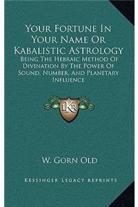 Your Fortune In Your Name Or Kabalistic Astrology