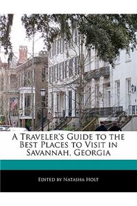 A Traveler's Guide to the Best Places to Visit in Savannah, Georgia