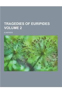 Tragedies of Euripides Volume 2