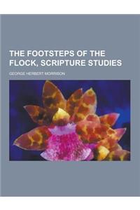 The Footsteps of the Flock, Scripture Studies