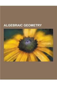 Algebraic Geometry: Analytic Geometry, Homological Algebra, Bezout's Theorem, Generalized Riemann Hypothesis, Resolution of Singularities,