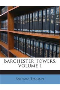 Barchester Towers, Volume 1