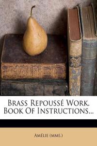 Brass Repousse Work. Book of Instructions...