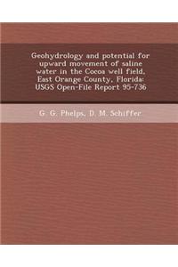 Geohydrology and Potential for Upward Movement of Saline Water in the Cocoa Well Field, East Orange County, Florida