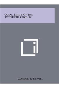 Ocean Liners Of The Twentieth Century