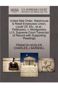 United Mail Order, Warehouse & Retail Employees Union, Local/ 20, Etc., et al., Petitioners, V. Montgomery U.S. Supreme Court Transcript of Record with Supporting Pleadings