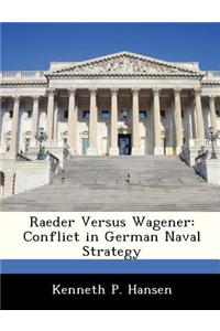 Raeder Versus Wagener