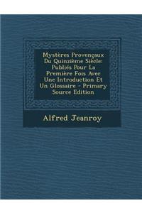 Mysteres Provencaux Du Quinzieme Siecle