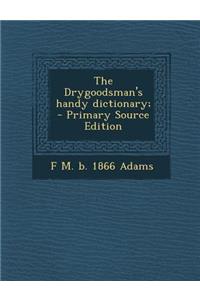 The Drygoodsman's Handy Dictionary;