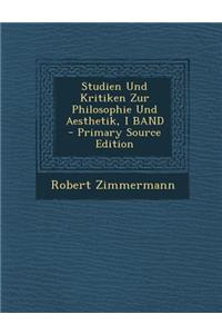 Studien Und Kritiken Zur Philosophie Und Aesthetik, I Band