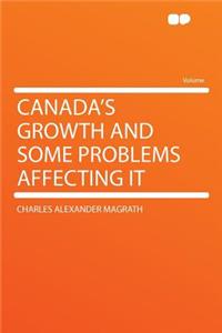 Canada's Growth and Some Problems Affecting It