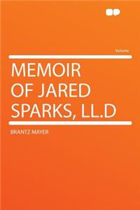 Memoir of Jared Sparks, LL.D