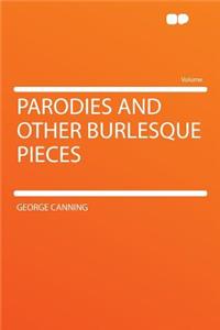 Parodies and Other Burlesque Pieces