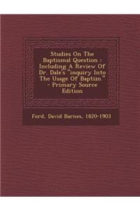 Studies on the Baptismal Question