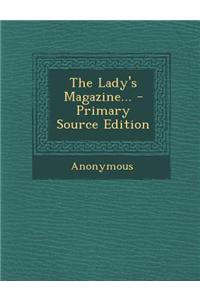 The Lady's Magazine...