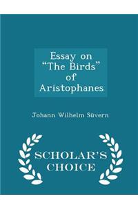 Essay on the Birds of Aristophanes - Scholar's Choice Edition