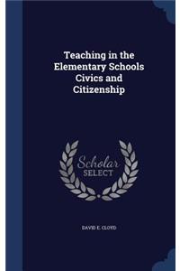 Teaching in the Elementary Schools Civics and Citizenship