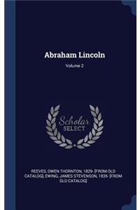 Abraham Lincoln; Volume 2