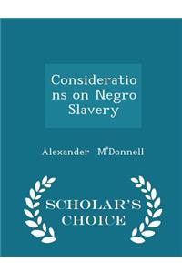 Considerations on Negro Slavery - Scholar's Choice Edition