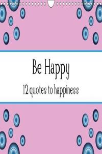 Be Happy - 12 Quotes to Happiness 2018