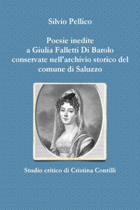 Poesie Inedite a Giulia Falletti Di Barolo Conservate Nell'archivio Storico Del Comune Di Saluzzo