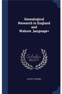 Genealogical Research in England and Walesw_language=