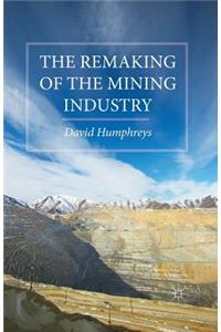 Remaking of the Mining Industry