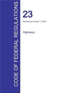 CFR 23, Highways, April 01, 2016 (Volume 1 of 1)