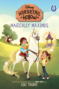 Magically Maximus: Princess Rapunzels Horse (Disneys Horsetail Hollow, Book 1)