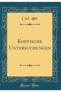 Koptische Untersuchungen (Classic Reprint)