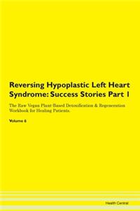 Reversing Hypoplastic Left Heart Syndrom