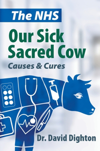 NHS. Our Sick Sacred Cow