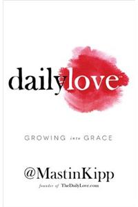 Daily Love: Growing Into Grace