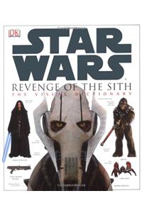 Star Wars Revenge of the Sith the Visual Dictionary (Star Wars Episode III)