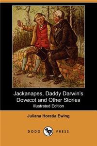 Jackanapes, Daddy Darwin's Dovecot and Other Stories (Illustrated Edition) (Dodo Press)