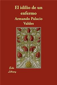 El Idilio de Un Enfermo