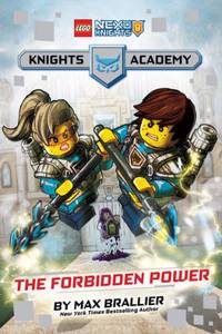 Forbidden Power (LEGO NEXO KNIGHTS: Knights Academy #1)