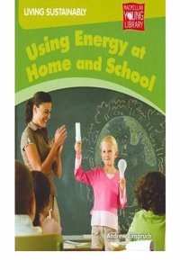 Living Sustainably Using Energy at Home and School