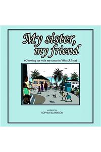 My Sister, My Friend