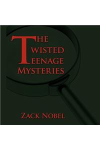 Twisted Teenage Mysteries