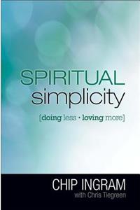 Spiritual Simplicity: Doing Less, Loving More