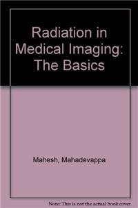 Radiation in Medical Imaging: The Basics