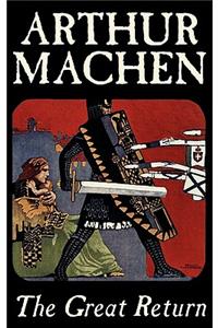 The Great Return by Arthur Machen, Fiction, Fantasy