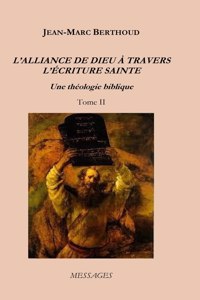 L'ALLIANCE DE DIEU À TRAVERS L'ÉCRITURE SAINTE - Tome II