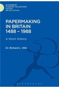 Papermaking in Britain 1488-1988