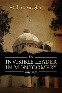 Invisible Leader in Montgomery 1955-1956