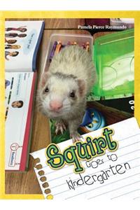 Squirt Goes to Kindergarten